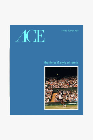 ACE - The Times & Style of Tennis